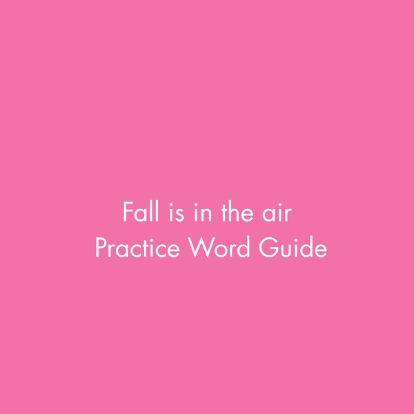 Fall is in the air Practice Word Guide