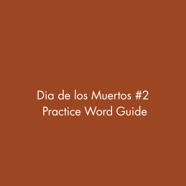 Dia de los Muertos #2 Practice Word Guide