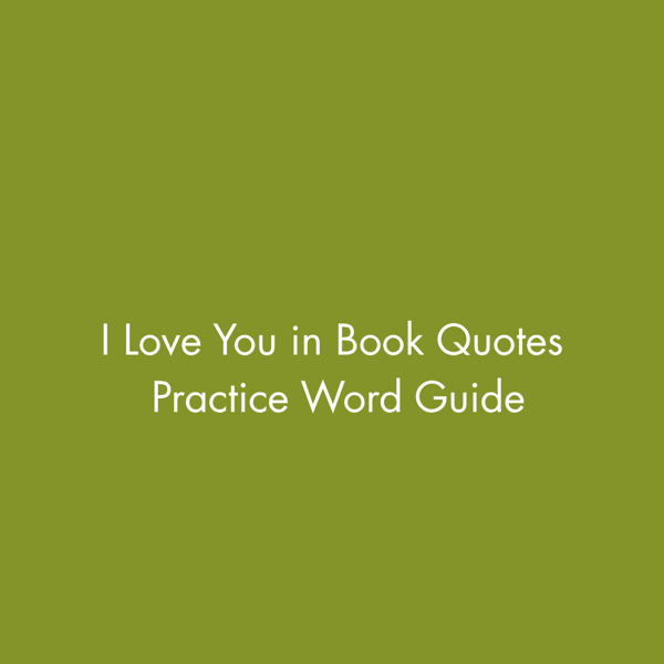 I Love You in Book Quotes Practice Word Guide