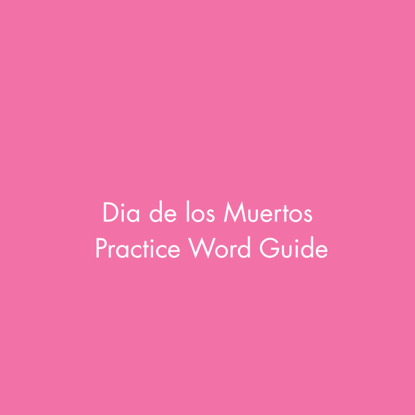 Dia de los Muertos Practice Word Guide