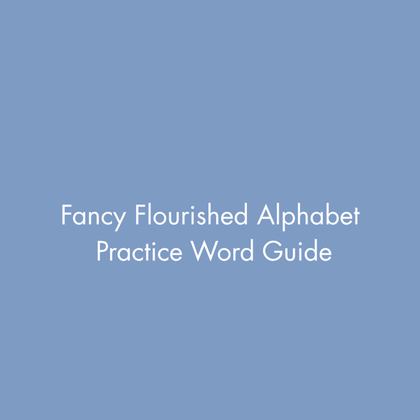 Fancy Flourished Alphabet Practice Word Guide